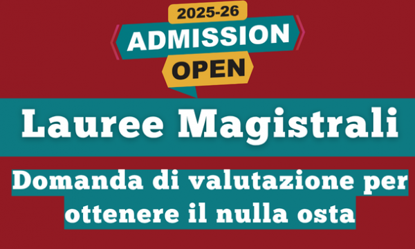 E' aperta la presentazione delle domande di valutazione per ottenere il nulla osta di ammissione alle Lauree Magistrali. 